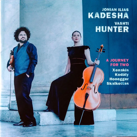 Xenakis, Kodály, Honegger, Skalkottas, Kadesha, Hunter - A Journey For Two (Works For Violin And Cello)