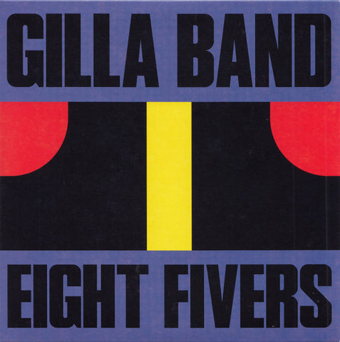 Gilla Band - Eight Fivers