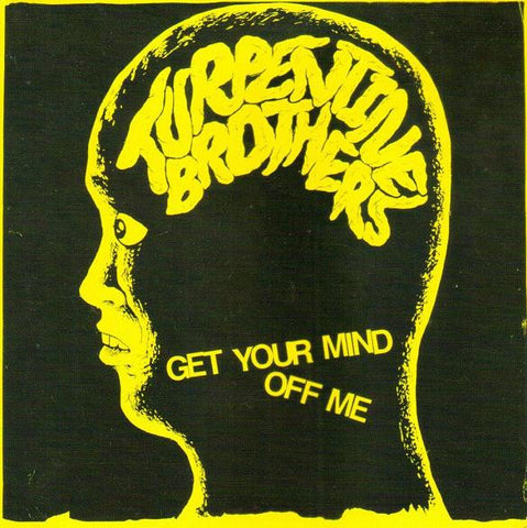 Turpentine Brothers - Get Your Mind Off Me / Not Your Fashion