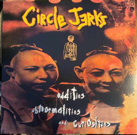 Circle Jerks - Oddities, Abnormalities & Curiosities