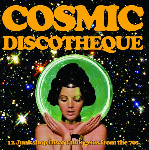 Various - Cosmic Discotheque - 12 Junkshop Disco Funk Gems From The 70s