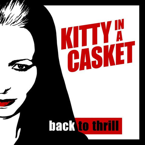 Kitty In A Casket - Back To Thrill