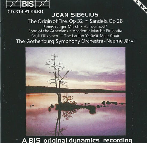 Jean Sibelius / The Gothenburg Symphony Orchestra, Neeme Järvi - The Origin Of Fire (Tulen Synty), Op.32 / Sandels, Op.28
