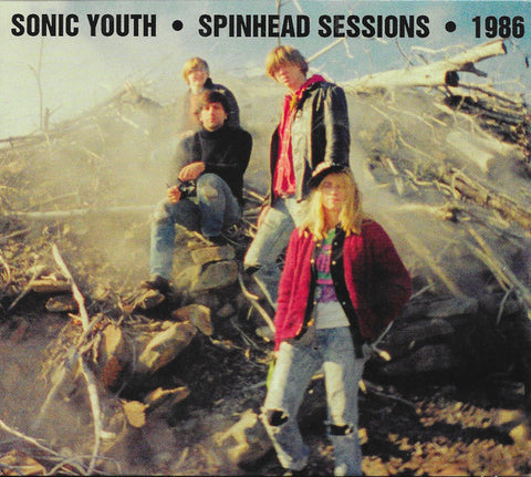 Sonic Youth - Spinhead Sessions • 1986