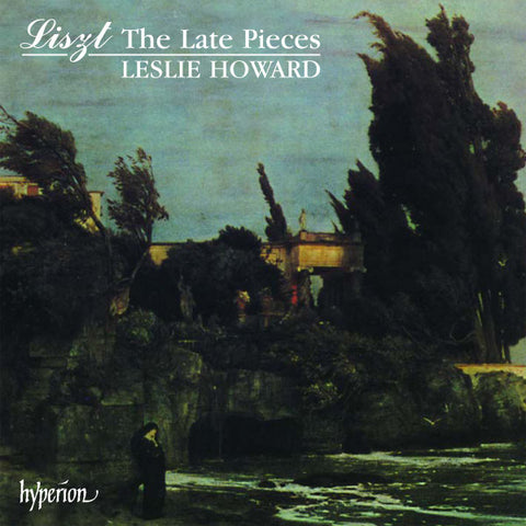Liszt - Leslie Howard - The Late Pieces