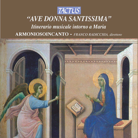 Armoniosoincanto, Franco Radicchia - Ave Donna Santissima (Itinerario Musicale Intorno A Maria)