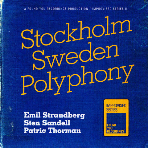 Emil Strandberg, Sten Sandell & Patric Thorman - Stockholm Sweden Polyphony