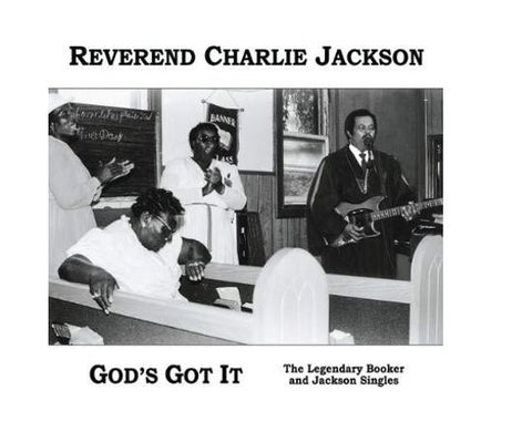 Reverend Charlie Jackson - God's Got It (The Legendary Booker And Jackson Singles)
