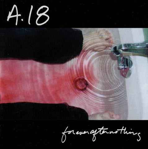 A18 - Forever After Nothing