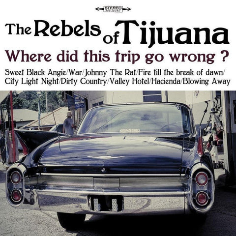 The Rebels Of Tijuana - Where Did This Trip Go Wrong