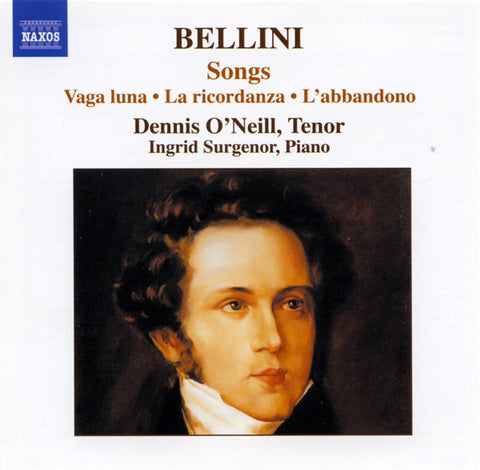 Vincenzo Bellini, Dennis O'Neill, Ingrid Surgenor - Songs