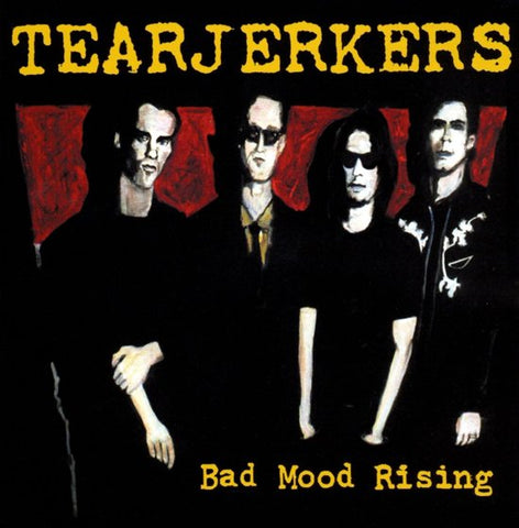 Tearjerkers - Bad Mood Rising