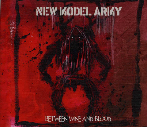 New Model Army, - Between Wine And Blood