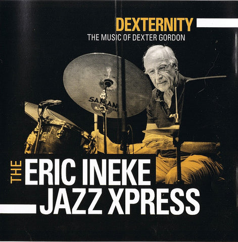 The Eric Ineke Jazzxpress - Dexternity - The Music Of Dexter Gordon