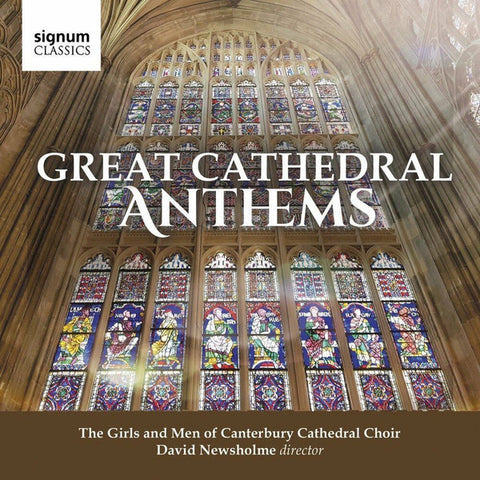 The Girls And Men Of Canterbury Cathedral Choir, David Newsholme - Great Cathedral Anthems
