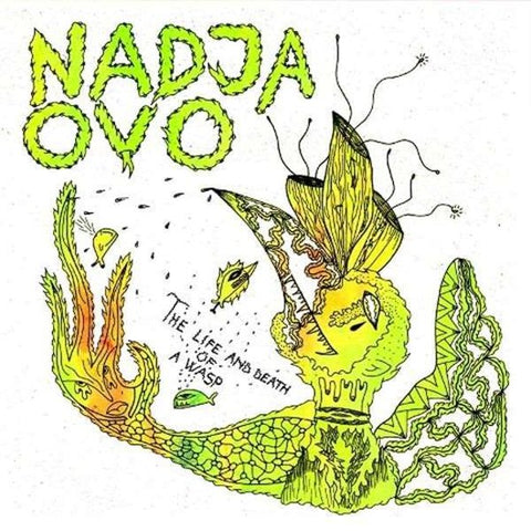 Nadja / Ovo - The Life And Death Of A Wasp