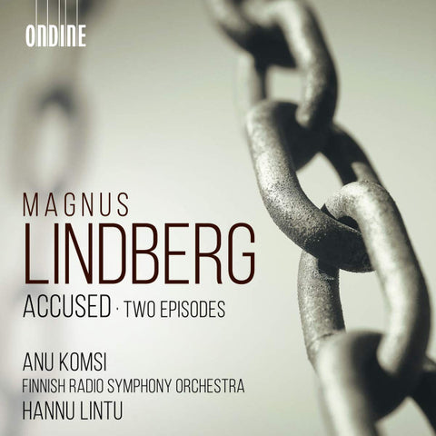 Magnus Lindberg, Anu Komsi, Finnish Radio Symphony Orchestra, Hannu Lintu - Accused / Two Episodes