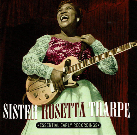 Sister Rosetta Tharpe - Essential Early Recordings