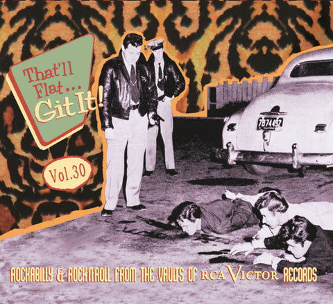 Various - That'll Flat ... Git It! Vol. 30: Rockabilly & Rock’N'Roll From The Vaults Of RCA Victor Records