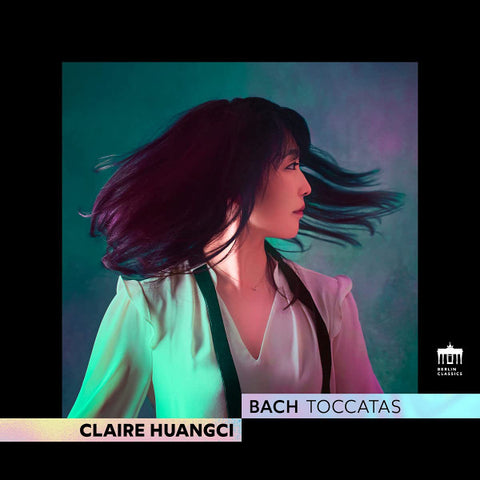 Claire Huangci - Bach Toccatas