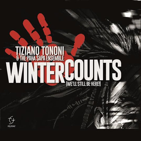 Tiziano Tononi & The Pahà Sàpa Ensemble - Winter Counts (We'll Still Be Here!)