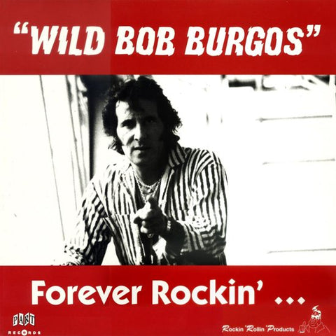 Wild Bob Burgos - Forever Rockin'...