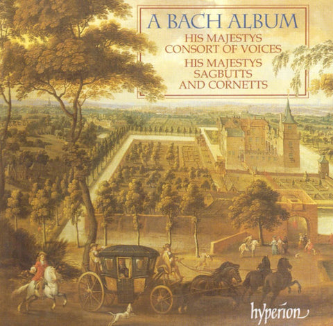 Bach / His Majestys Consort Of Voices, His Majestys Sagbutts And Cornetts - A Bach Album