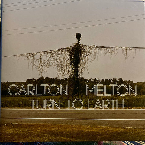 Carlton Melton - Turn To Earth