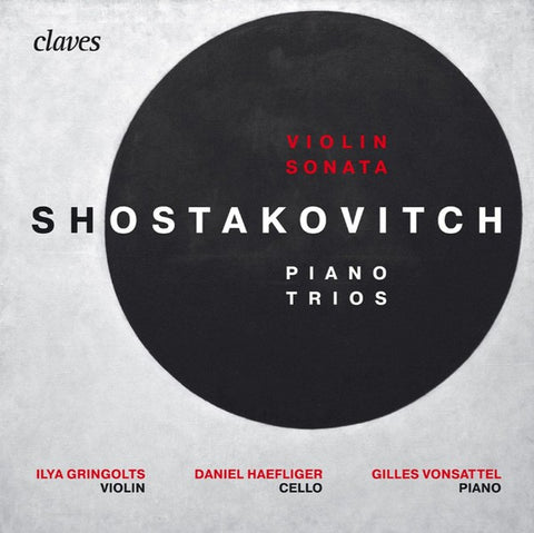 Shostakovich, Ilya Gringolts, Daniel Haefliger, Gilles Vonsattel - Violin Sonata; Piano Trios