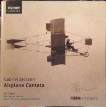 Gabriel Jackson - BBC Singers, Rex Lawson, David Hill, James Morgan - Airplane Cantata