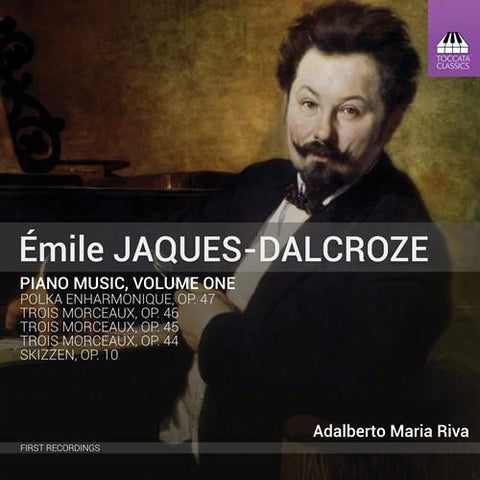 Émile Jaques-Dalcroze, Adalberto Maria Riva - Piano Music, Volume One