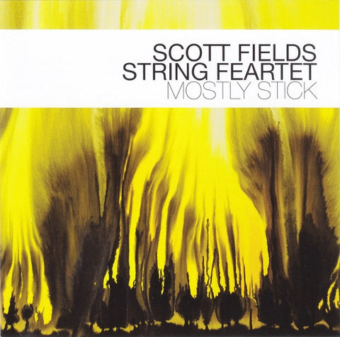 Scott Fields String Feartet - Mostly Stick