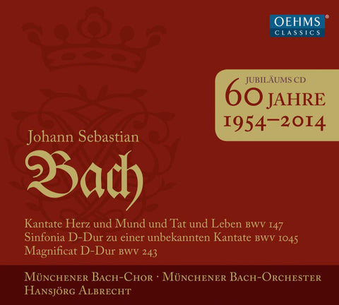Johann Sebastian Bach, Münchener Bach-Chor, Münchener Bach-Orchester, Hansjörg Albrecht - Jubiläums CD, 60 Jahre 1954-2014 = Anniversary CD, 60 Years 1954-2014