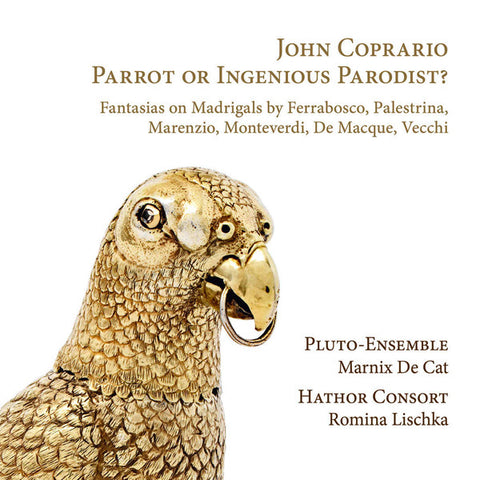 John Coprario – Pluto Ensemble, Marnix De Cat, Hathor Consort, Romina Lischka - Parrot Or Ingenious Parodist