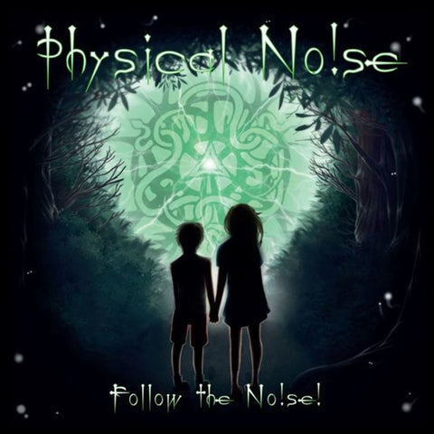 Physical Noise - Follow The Noise!