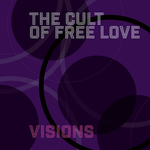The Cult of Free Love - Visions