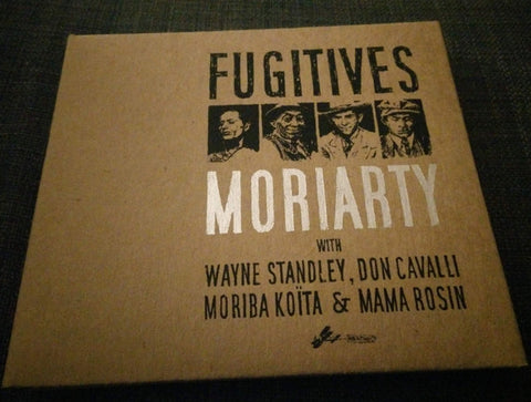 MoriArty With Wayne Standley, Don Cavalli, Moriba Koïta & Mama Rosin - Fugitives