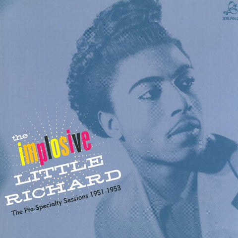 Little Richard - The Implosive Little Richard. The Pre-Specialty Sessions 1951-1953