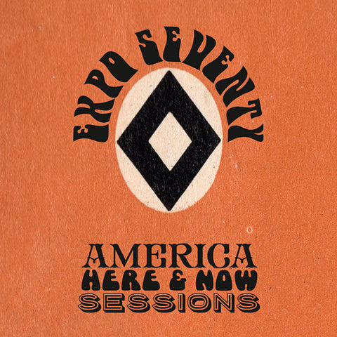 Expo Seventy - America Here & Now Sessions