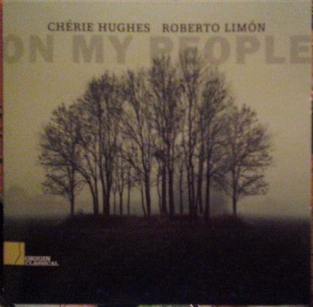 Chérie Hughes, Roberto Limón - On My People