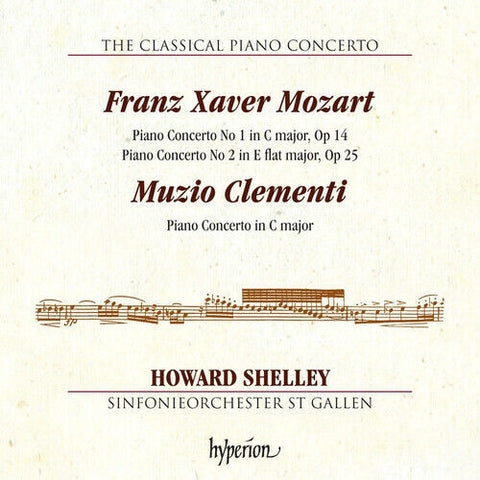 Franz Xaver Mozart, Muzio Clementi, Howard Shelley, Sinfonieorchester St Gallen - Piano Concerto No. 1 In C Major, Op. 14, Piano Concerto No. 2 In E Flat Major, Op. 25, Piano Concerto In C Major