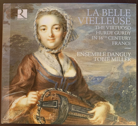 Ensemble Danguy, Tobie Miller - La belle vielleuse - The virtuoso hurdy-gurdy in the 18th century France