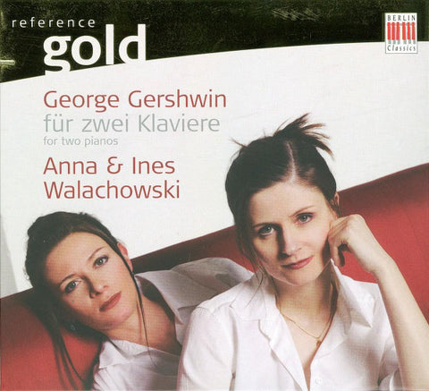 George Gershwin - Anna & Ines Walachowski - George Gershwin Für Zwei Klaviere