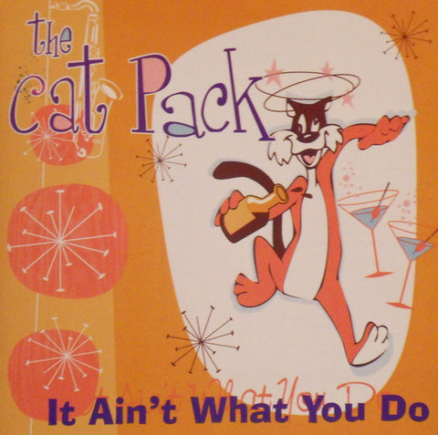 The Cat Pack - It Ain't What You Do