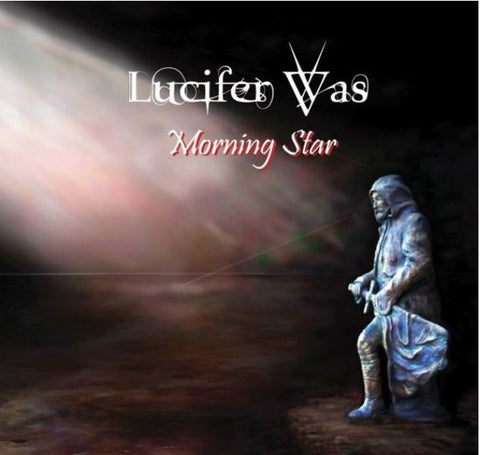 Lucifer Was - Morning Star