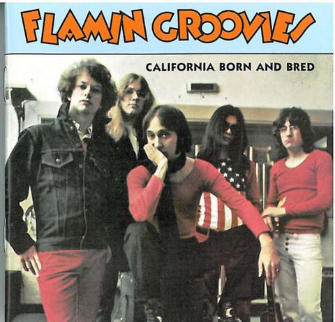 Flamin Groovies - California Born And Bred