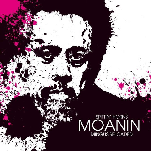 Spittin`Horns - Moanin' - Mingus Reloaded