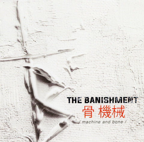 The Banishment - Machine And Bone