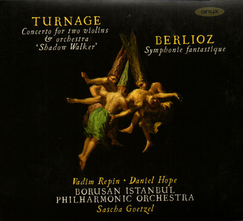 Turnage, Berlioz, Vadim Repin • Daniel Hope, Borusan Istanbul Philharmonic Orchestra, Sascha Goetzel - Concerto For Two Violins & Orchestra 