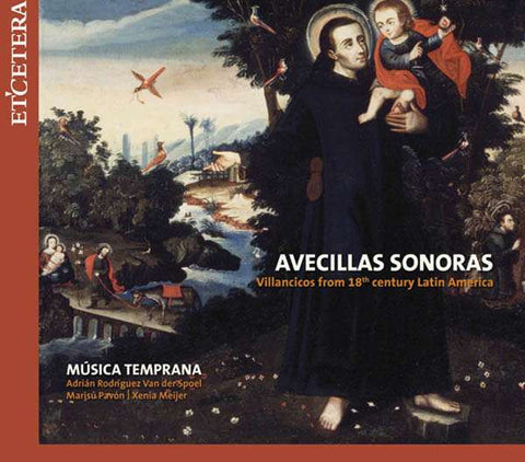 Música Temprana - Avecillas Sonoras - Villancicos From 18th Century Latin America